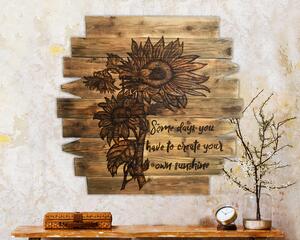 A rustic wood wall hanging with sunflower artworkand the phrase  "some days you have to create your own sunshine". Artwork is wood burned.